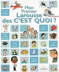Mon premier Larousse des C'est quoi ?