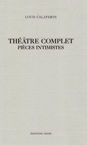 Théâtre complet. Vol. 1. Pièces intimistes