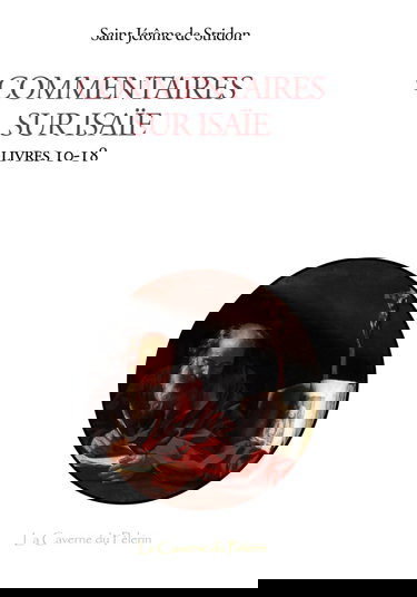 Commentaires sur Isaïe, livres 10-18, saint Jérôme de Stridon