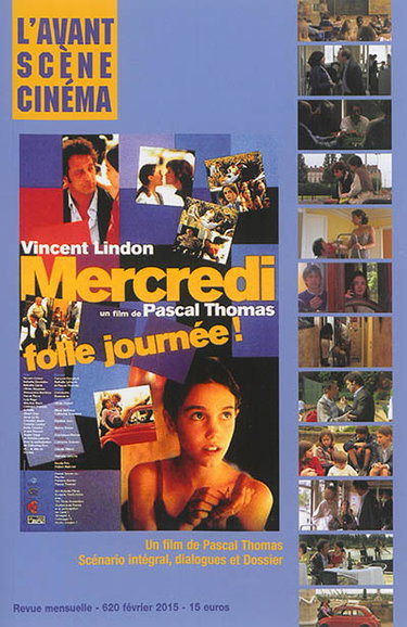 Couverture de Avant-scène cinéma (L'), n° 620. Mercredi, folle journée ! : un film de Pascal Thomas : scénario intégral, dialogues et dossier par Pascal Thomas