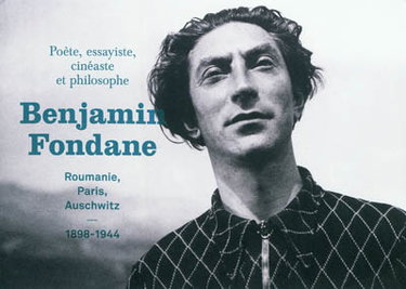 Couverture de Benjamin Fondane : poète, essayiste, cinéaste et philosophe : Roumanie, Paris, Auschwitz, 1898-1944 par Collectif