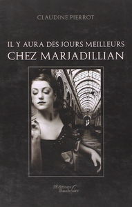 Il y aura des jours meilleurs chez Marjadillian