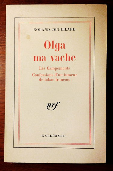 Olga ma vache. les campements. confessions d'un fumeur de tabac français