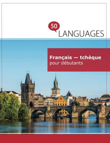 Couverture de Français - tchèque pour débutants: Un Livre Bilingue