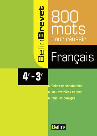 800 mots pour réussir : français, 4e-3e