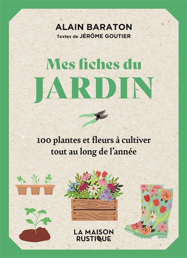 Couverture de Mes fiches du jardin : 100 plantes et fleurs à cultiver tout au long de l'année par Alain Baraton