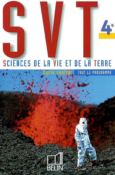 SVT, sciences de la vie et de la terre, 4e : cycle central, tout le programme