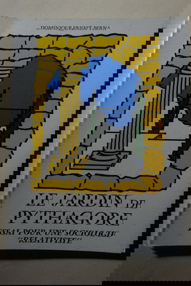 Le Jardin de Pythagore : Essai pour une relativité sociale