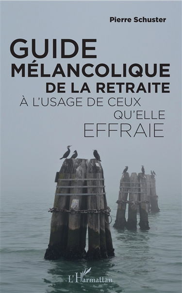 Guide mélancolique de la retraite à l'usage de ceux qu'elle effraie