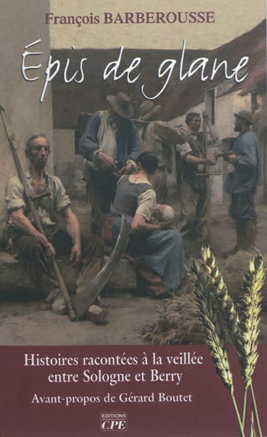 Epis de glane : histoires racontées à la veillée entre Sologne et Berry