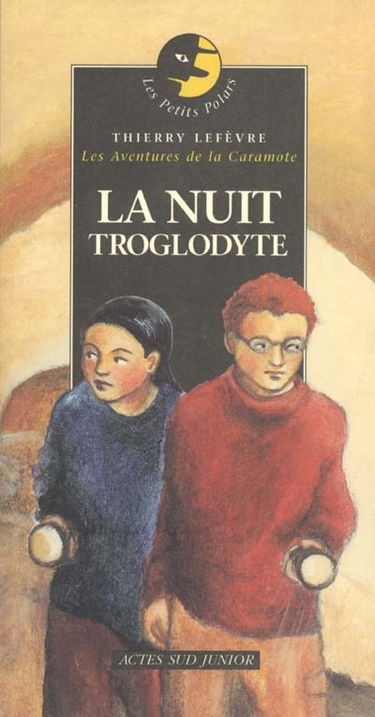 Les aventures de la Caramote. Vol. 2001. La nuit troglodyte