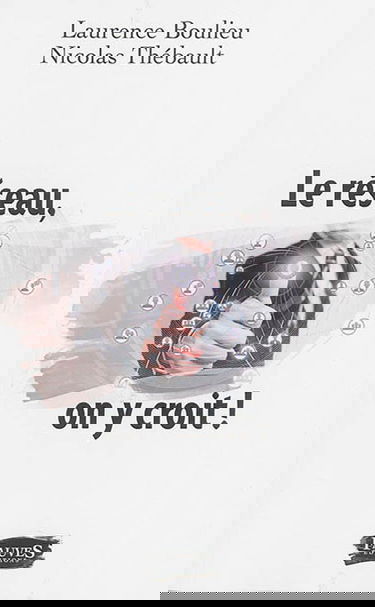 Le réseau, on y croit !