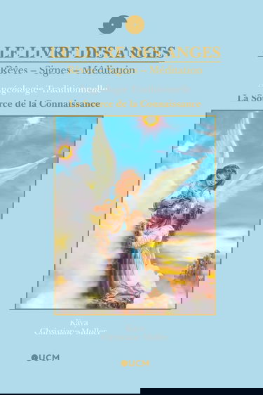 La source de la connaissance : rêves, signes, méditation : angéologie traditionnelle. 3