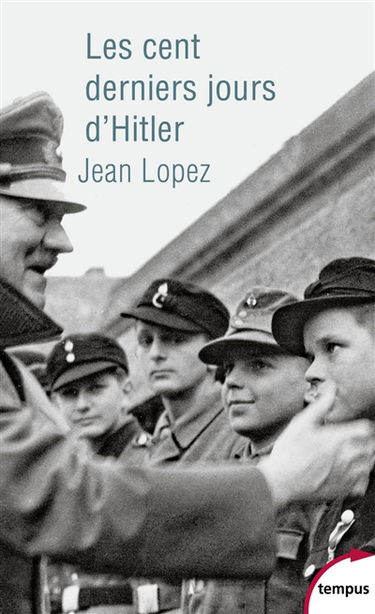 Les cent derniers jours d'Hitler : chronique de l'apocalypse
