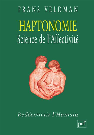 Haptonomie, science de l'affectivité : redécouvrir l'humain