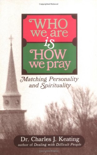 Couverture de Who We Are Is How We Pray: Matching Personality and Spirituality