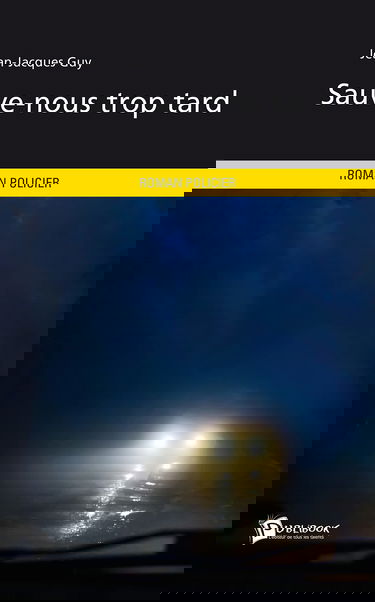 Sauve-nous trop tard