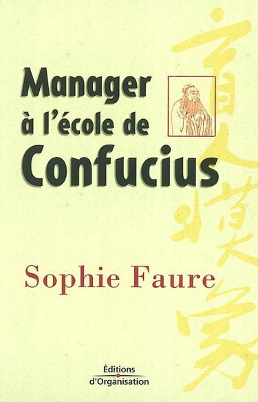 Manager à l'école de Confucius : le management comme vous ne l'avez jamais imaginé !