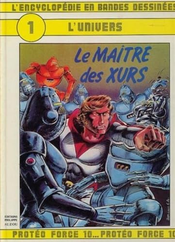 L'Encyclopédie en bandes dessinées : 01 :1L'Univers. Le Maitre des Xurs