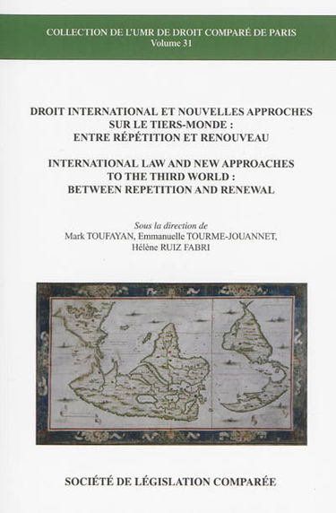 Droit international et nouvelles approches sur le tiers-monde : entre répétition et renouveau. International law and new approaches to the thrid world : between repetition and renewal