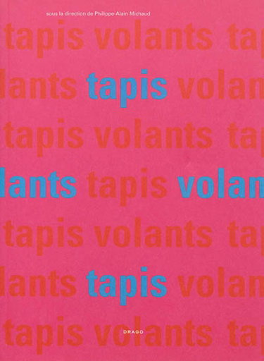 Couverture de Tapis volants : exposition, Rome, Villa Médicis, 29 mai-21 octobre 2012
