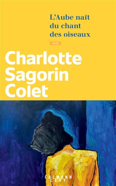L'aube naît du chant des oiseaux : récit