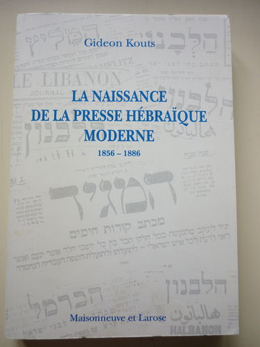 Naissance de la presse hébraïque moderne : les grands périodiques en Europe 1856-1886