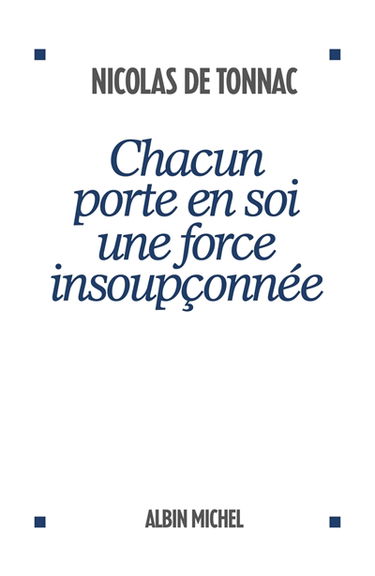 Chacun porte en soi une force insoupçonnée