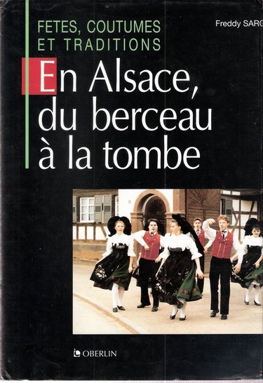 Couverture de En Alsace, du berceau à la tombe : fêtes, coutumes et traditions