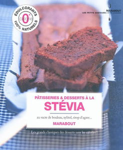 Pâtisseries à la stévia, au sucre de bouleau, au sirop d'agave...