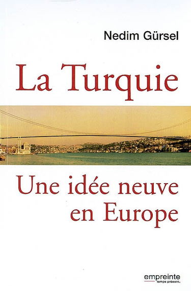 La Turquie : une idée neuve en Europe