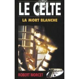 Le Celte. Vol. 17. La mort blanche