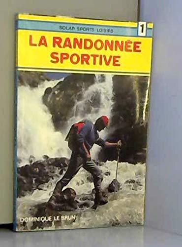 La randonnée sportive : savoir vivre dans la nature