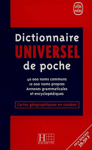 Dictionnaire universel de poche : 40000 mots de la langue française, 10000 noms propres, annexes grammaticales et encyclopédiques...