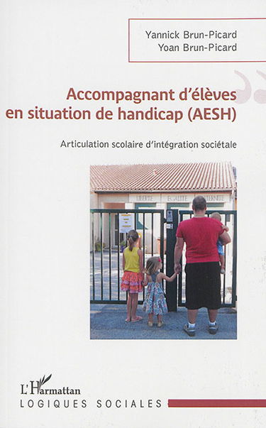 Accompagnant d'élèves en situation de handicap (AESH) : articulation scolaire d'intégration sociétale