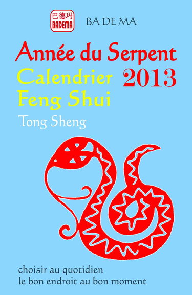 Calendrier Feng Shui 2013 - L'année du Serpent