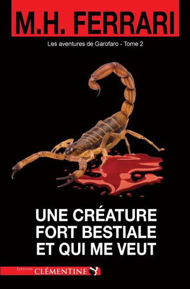 Les aventures de Garofaro. Vol. 2. Une créature si bestiale et qui me veut