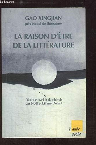 La raison d'etre de la litterature discours prononcé devant l'académie suédoise le 7 décembre 2000