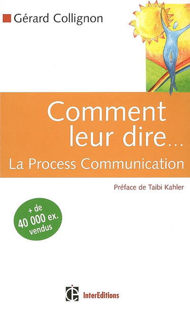 Comment leur dire... : la process communication