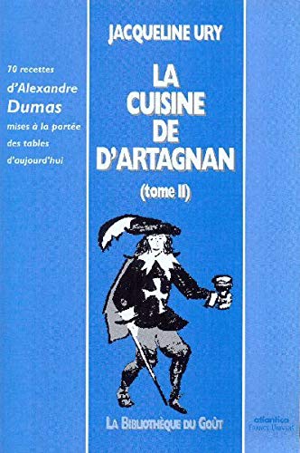 La cuisine de d'Artagnan II : recettes