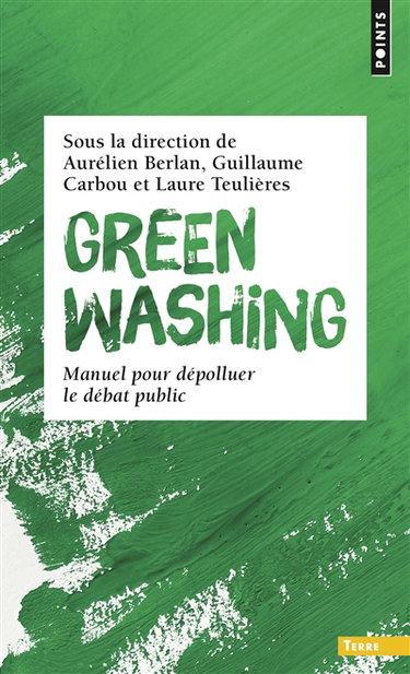 Couverture de Greenwashing : manuel pour dépolluer le débat public