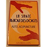 Couverture de La Santé au bout des Doigts. Auto-Acupuncture.