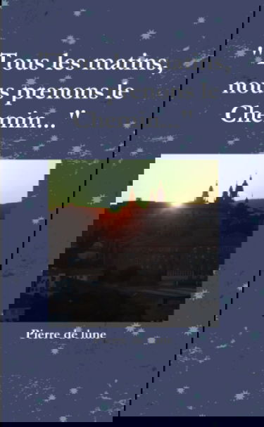 "Tous les matins, nous prenons le Chemin..."
