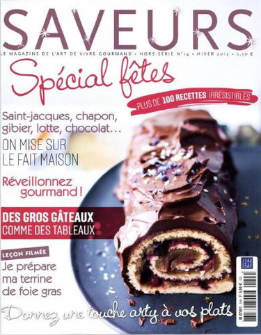 saveurs hors-série; spéciale fêtes, plus de 100 recettes irrésistibles, des gros gâteaux comme des tableaux