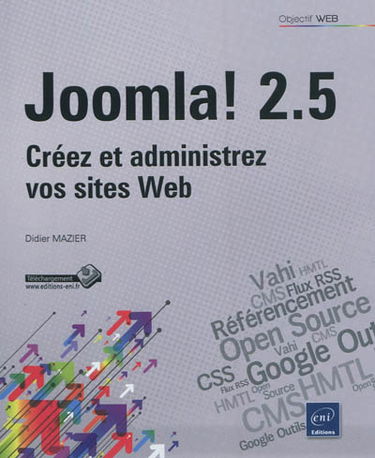 Joomla ! 2.5 : créez et administrez vos sites Web