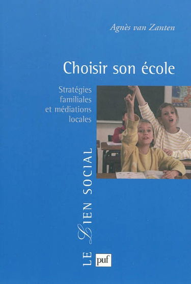 Choisir son école : stratégies familiales et médiations locales
