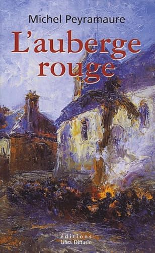 l'auberge rouge . l'énigme de peyrebeille, 1833: L'énigme de Peyrebeille, 1833