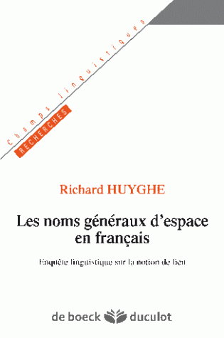 Les noms généraux d'espace en français : enquête linguistique sur la notion de lieu