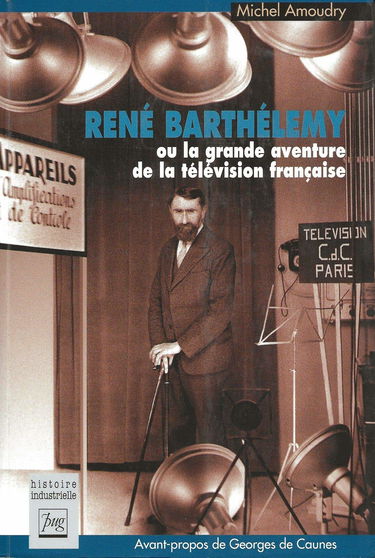 René Barthélemy ou La grande aventure de la télévision française