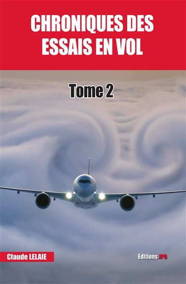 Chroniques des essais en vol. Vol. 2